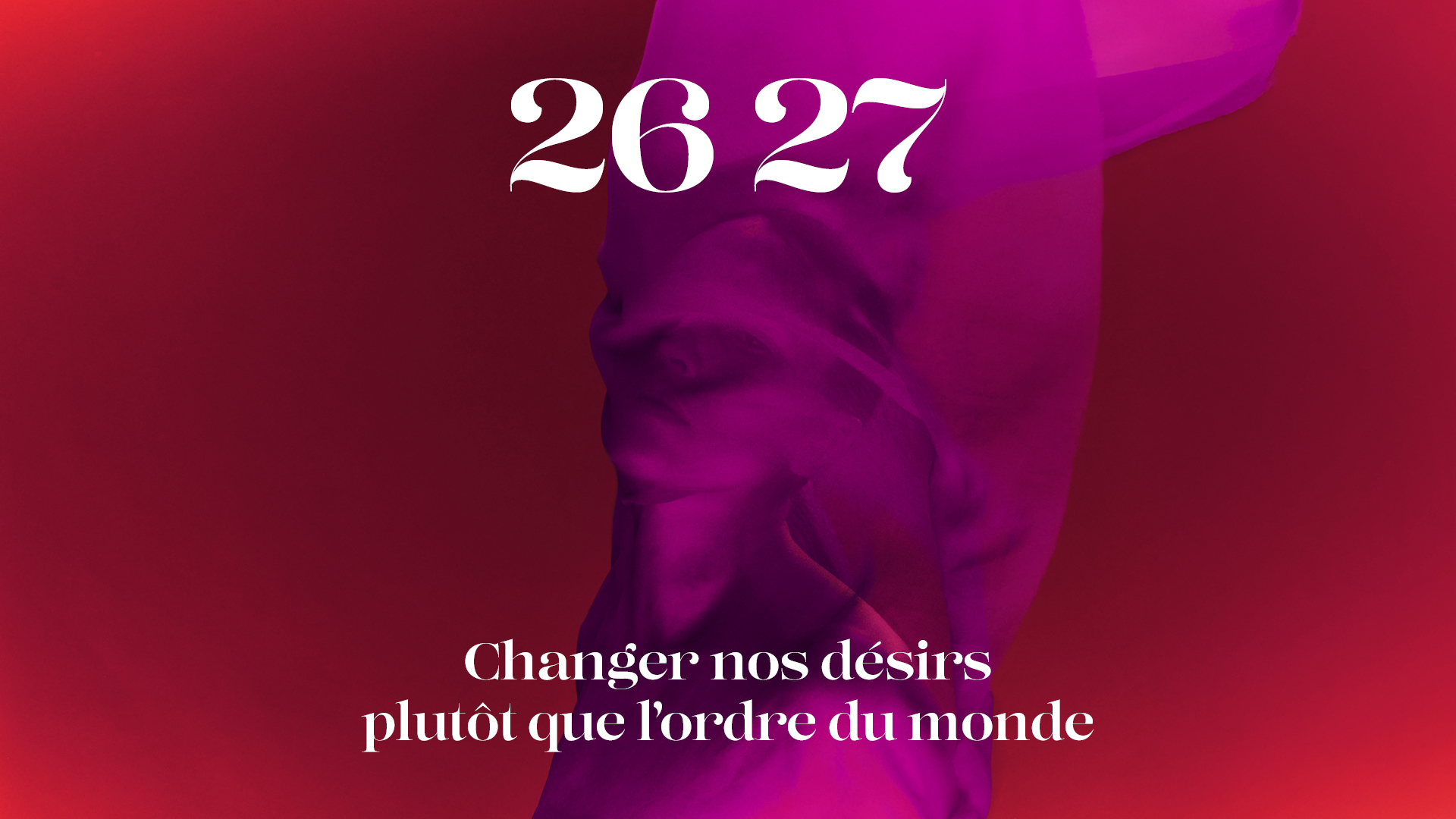 Nouvelle saison : Changer nos désirs plutôt que l’ordre du monde